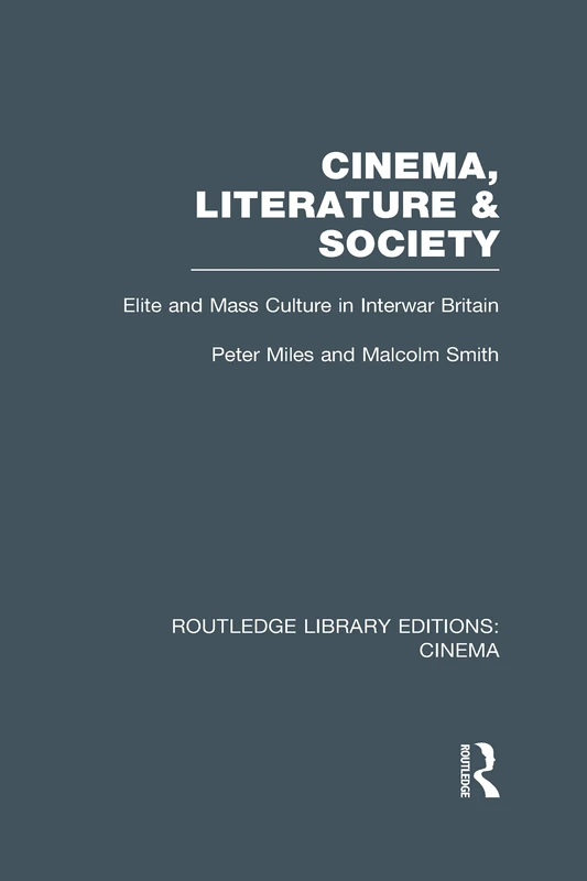 Routledge Cinema, Literature & Society - Interwar Britain