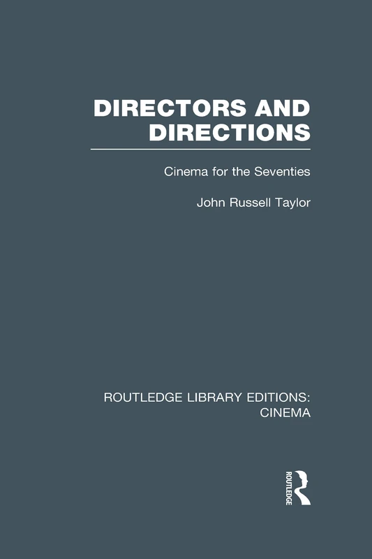 Directors and Directions: Cinema for the Seventies (Routledge Library Editions: Cinema)