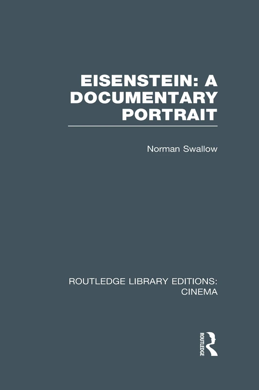 Eisenstein: A Documentary Portrait (Routledge Library Editions: Cinema)