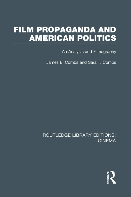 Routledge Film Propaganda and American Politics Book