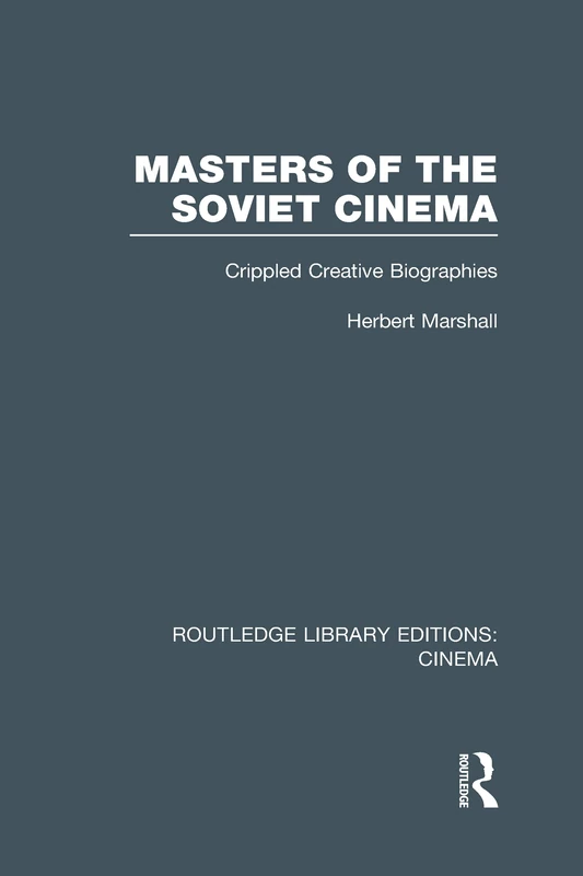 Routledge Masters of the Soviet Cinema - Film Biographies