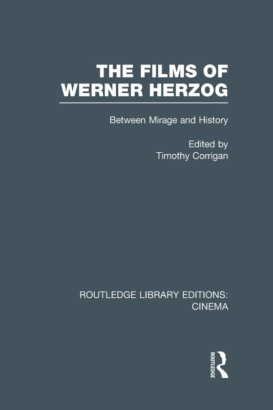 Routledge The Films of Werner Herzog: Between Mirage and History