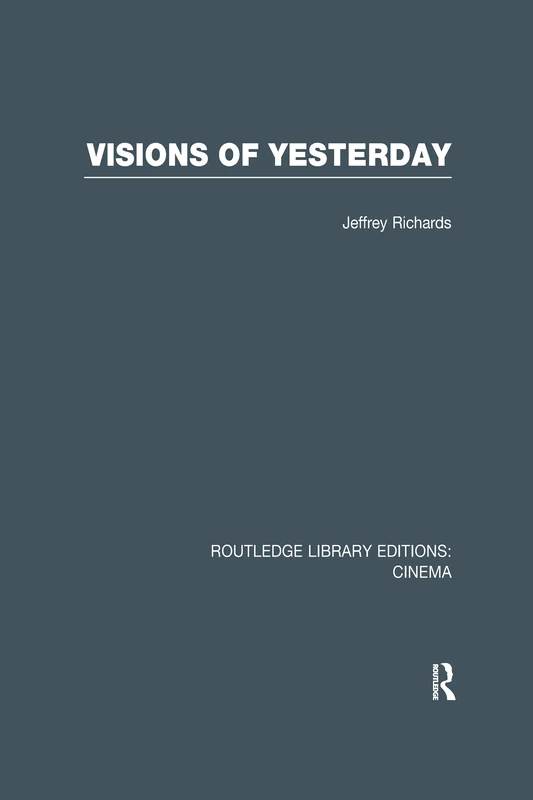 Routledge Visions of Yesterday - Cinema and Social History