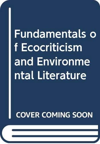 Fundamentals of Ecocriticism and Environmental Literature