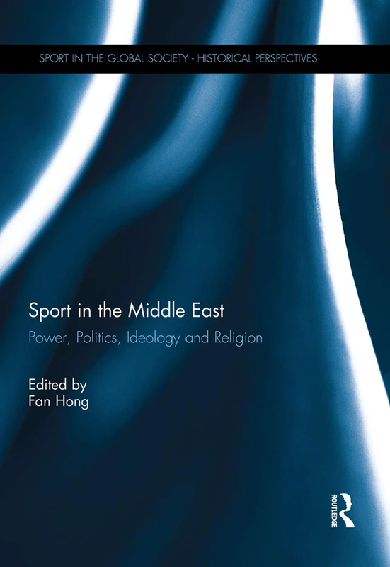 Routledge - Sport in the Middle East: Power, Politics, Religion