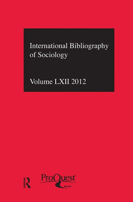 IBSS: Sociology: 2012 Vol.62: International Bibliography of the Social Sciences (International Bibliography of the Social Sciences / Bibliographie Internationale Des Sciences Sociales)