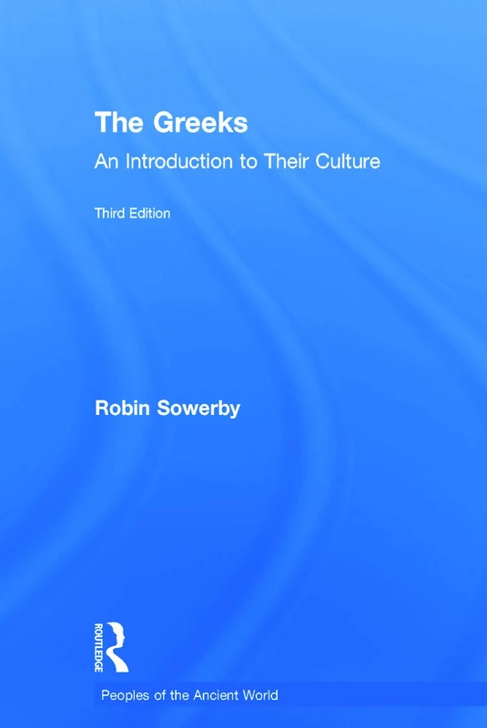 Routledge The Greeks: An Introduction to Their Culture (3rd Ed)