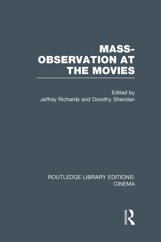 Routledge Mass-Observation at the Movies: 21 Cinema Book