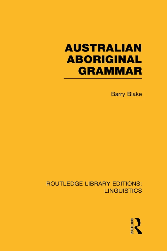 Routledge Australian Aboriginal Grammar - Linguistics Edition
