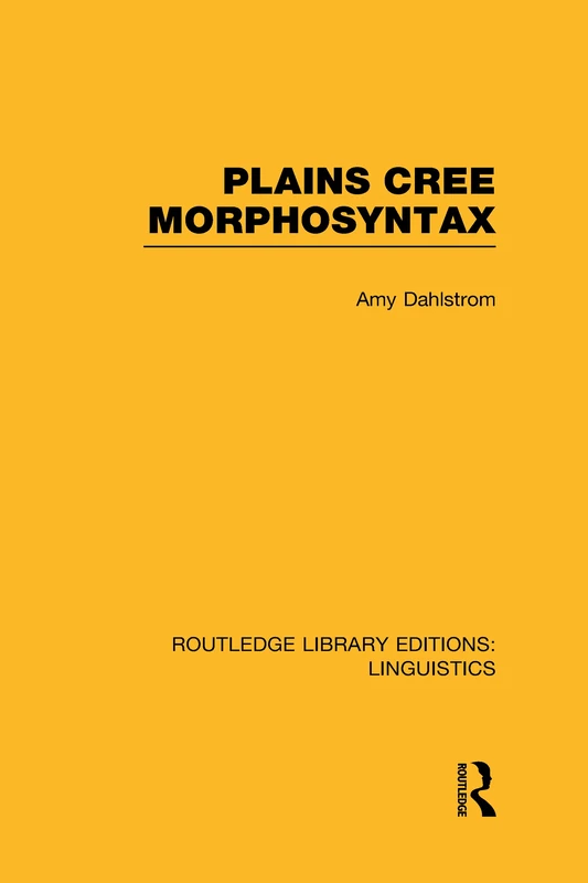 Routledge Plains Cree Morphosyntax - Linguistics Library Vol 56