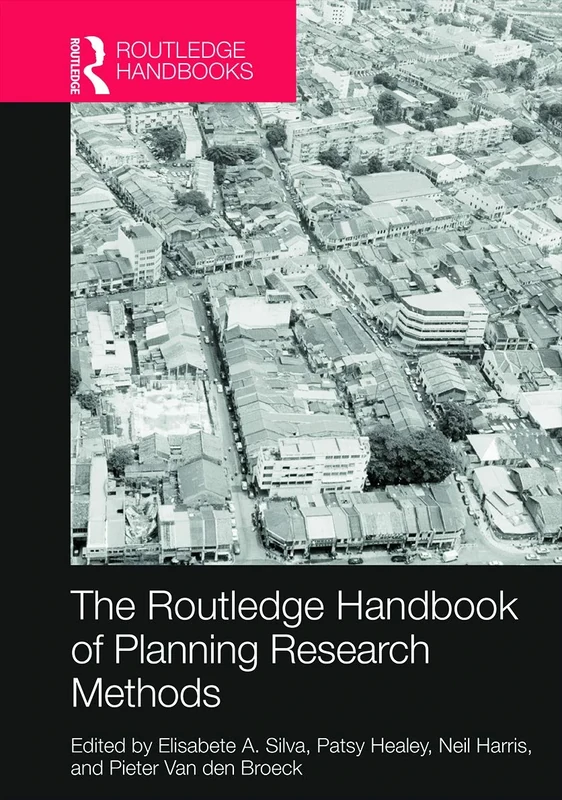 The Routledge Handbook of Planning Research Methods: A Case-Based Guide to Research Design (RTPI Library Series)