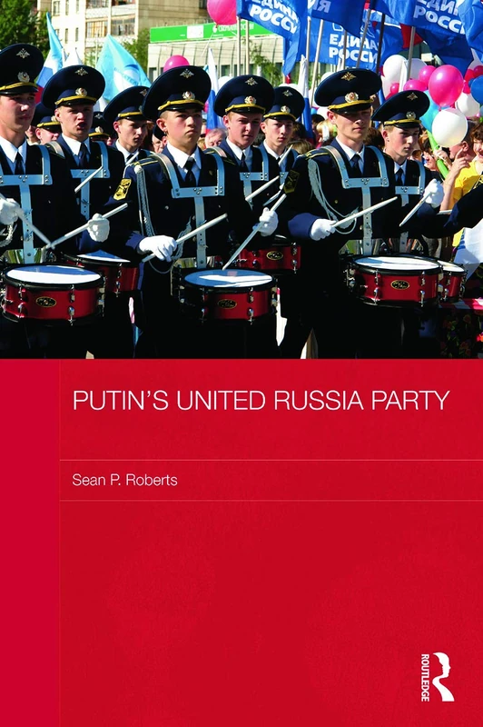 Putin's United Russia Party (BASEES/Routledge Series on Russian and East European Studies)
