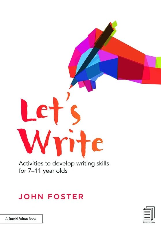 Let's Write: Activities to develop writing skills for 7–11 year olds