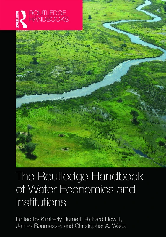 Routledge Handbook of Water Economics and Institutions (Routledge Environment and Sustainability Handbooks)