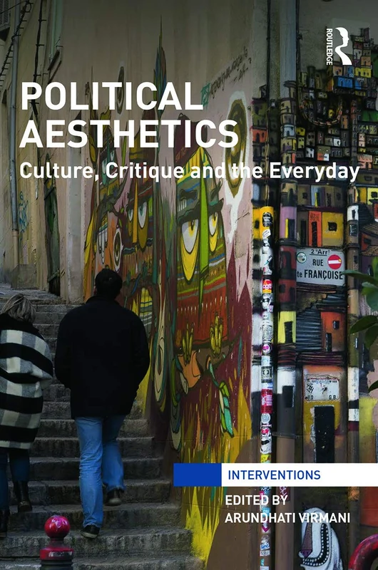 Routledge Political Aesthetics: Culture, Critique and Everyday