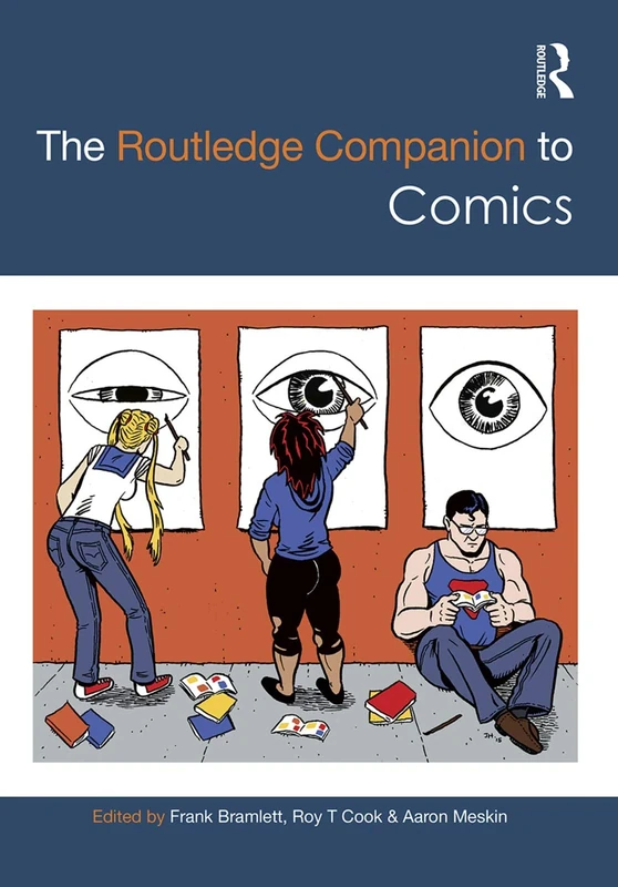 The Routledge Companion to Comics (Routledge Media and Cultural Studies Companions)