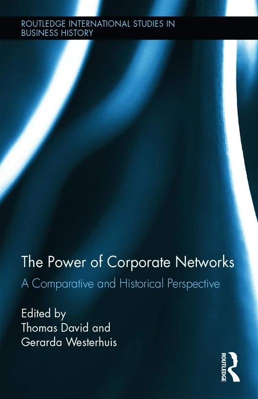 Routledge The Power of Corporate Networks - Business History
