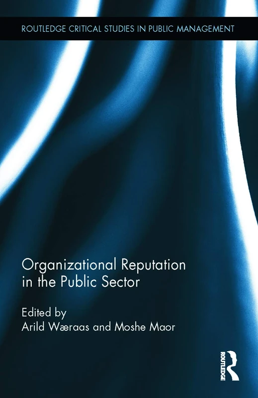 Routledge Organizational Reputation in the Public Sector Book