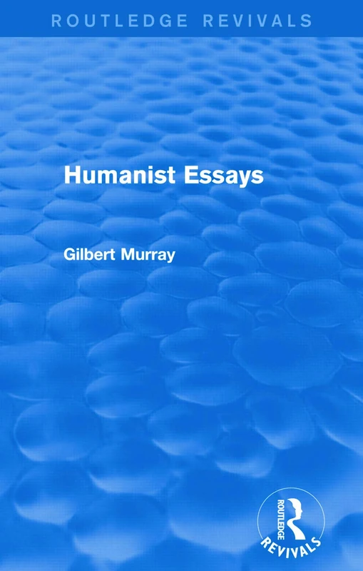 Humanist Essays (Routledge Revivals) - Image 1