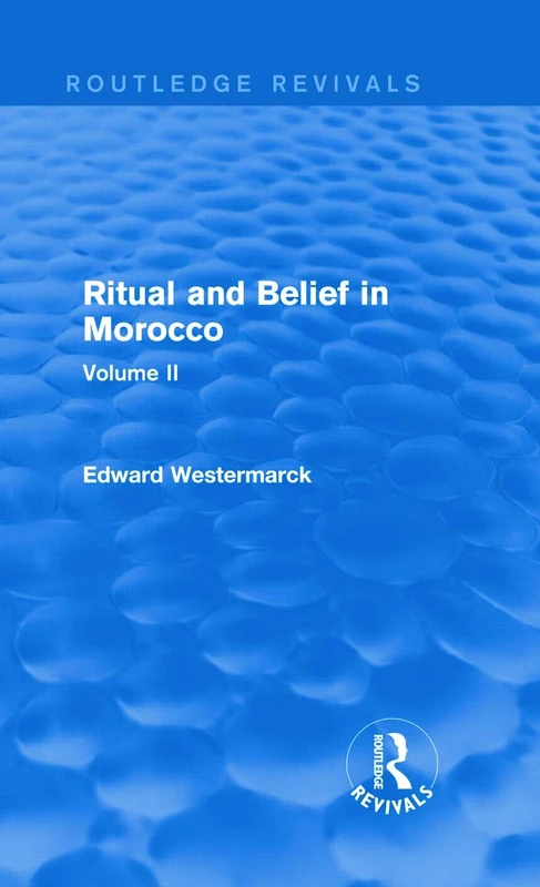 Ritual and Belief in Morocco: Vol. II (Routledge Revivals): 2