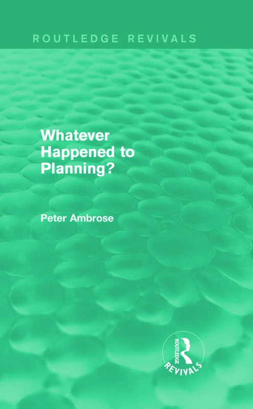 Routledge What Happened to Planning? - Routledge Revivals