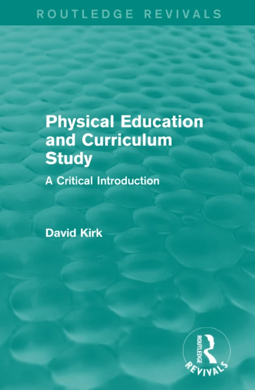 Routledge Physical Education and Curriculum Study Book