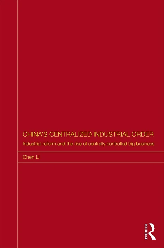 Routledge China's Centralized Industrial Order - Academic Book