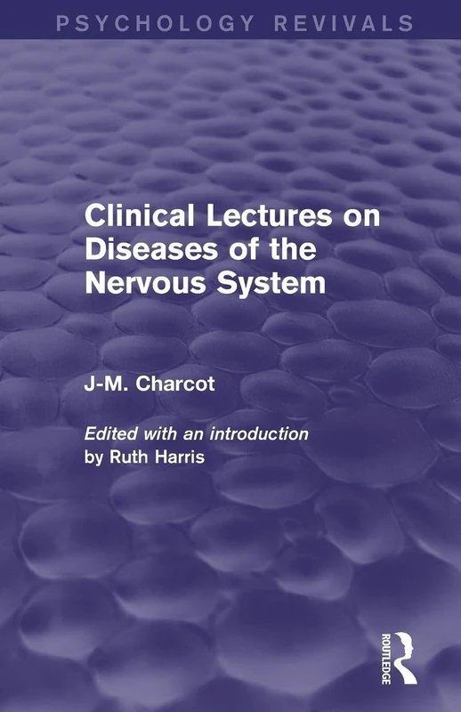 Clinical Lectures on Diseases of the Nervous System (Psychology Revivals)