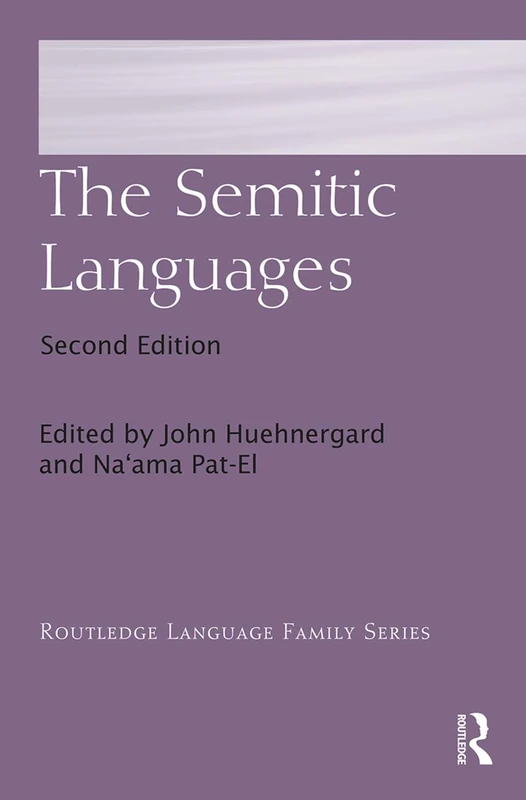The Semitic Languages (Routledge Language Family Series)