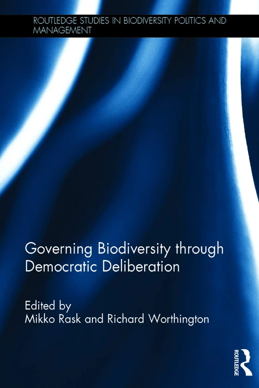 Routledge Governing Biodiversity through Democratic Deliberation