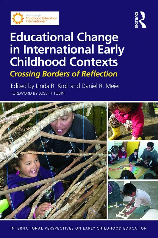 Educational Change in International Early Childhood Contexts: Crossing Borders of Reflection (International Perspectives on Early Childhood Education)