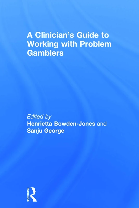Routledge - A Clinician's Guide to Working with Problem Gamblers