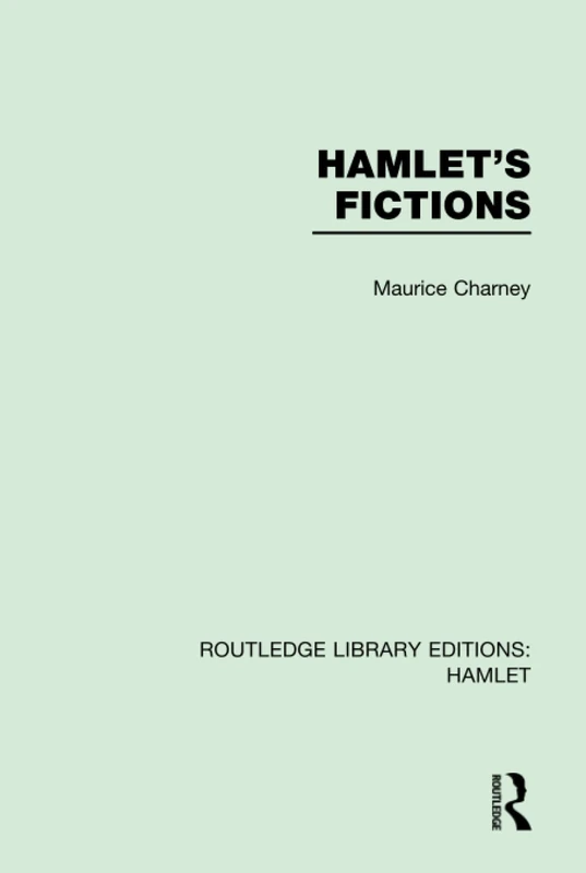 Hamlet's Fictions (Routledge Library Editions: Hamlet)
