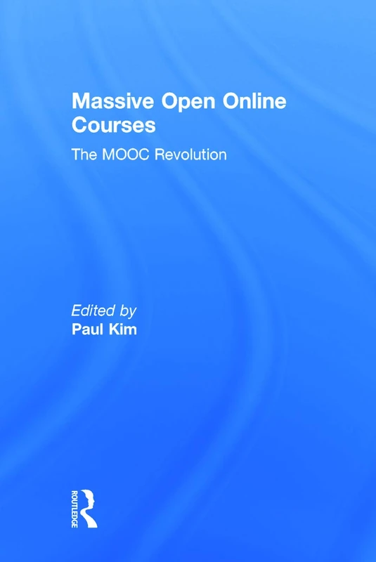 Routledge - Massive Open Online Courses: The MOOC Revolution