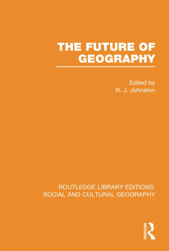 Routledge - The Future of Geography (Social & Cultural Geography)
