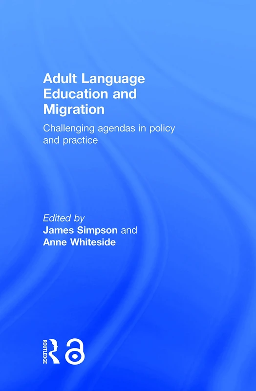 Adult Language Education and Migration: Challenging agendas in policy and practice