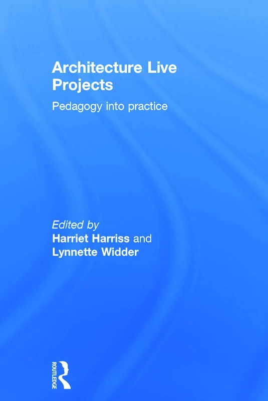 Architecture Live Projects: Pedagogy into Practice