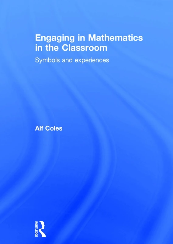 Engaging in Mathematics in the Classroom: Symbols and experiences