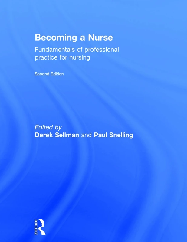 Routledge Becoming a Nurse: Fundamentals of Professional Practice