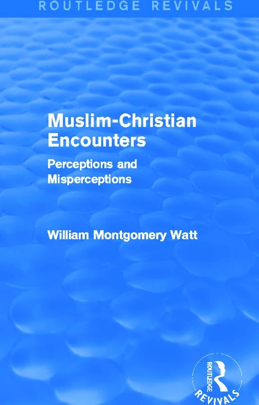 Routledge Muslim-Christian Encounters - Perceptions and Misperceptions