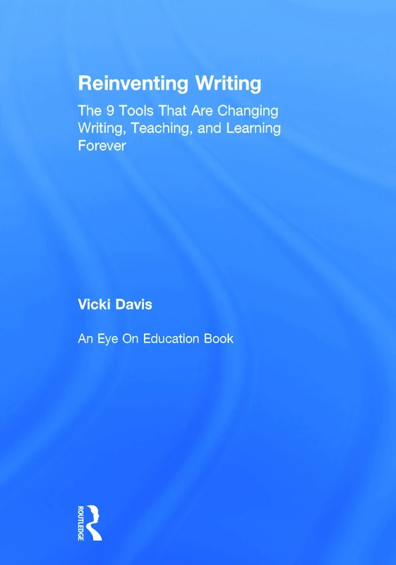 Routledge Reinventing Writing - 9 Tools for Teaching and Learning