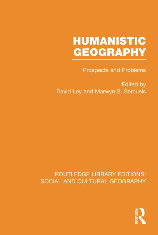 Routledge Humanistic Geography: Problems and Prospects Book