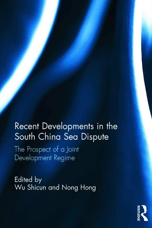 Routledge: Recent Developments in the South China Sea Dispute