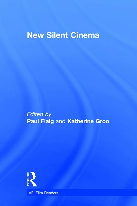 Routledge New Silent Cinema (AFI Film Readers) Book