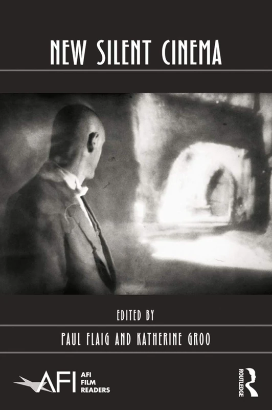 New Silent Cinema (AFI Film Readers)