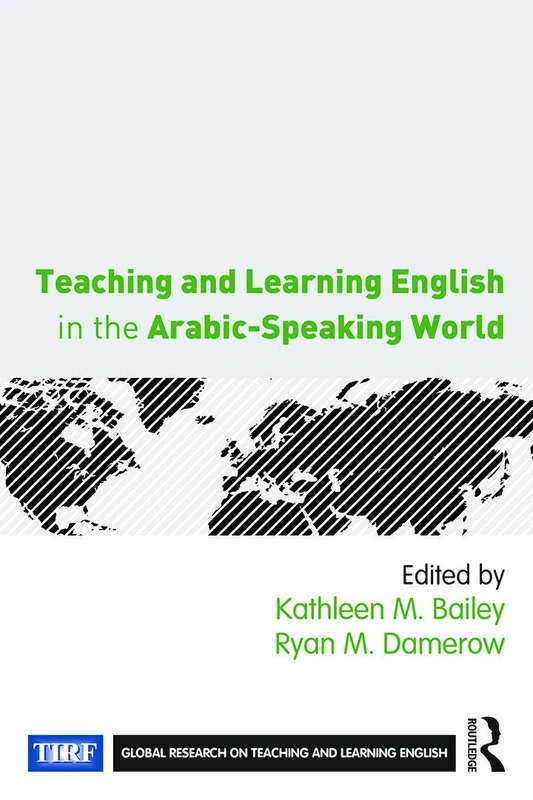 Teaching and Learning English in the Arabic-Speaking World (Global Research on Teaching and Learning English)