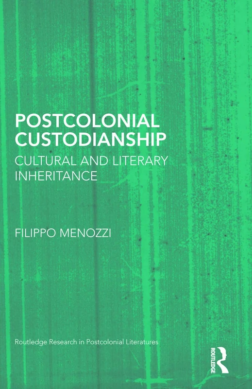 Routledge Postcolonial Custodianship - Literary Research Book