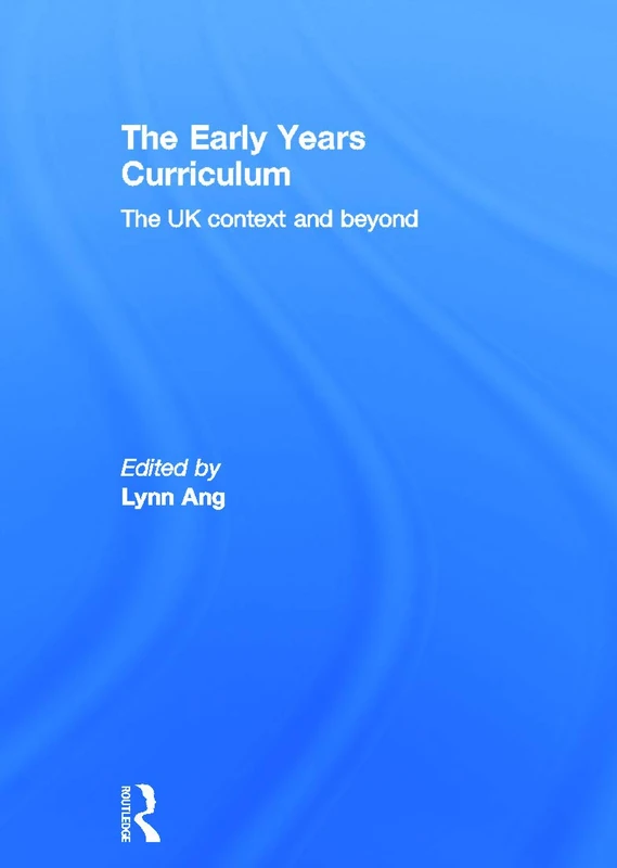 The Early Years Curriculum: The UK context and beyond