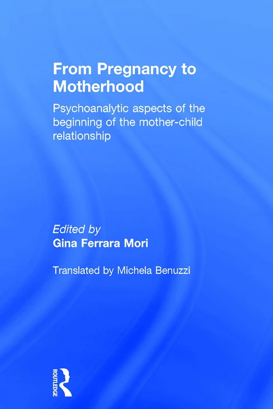 Routledge - From Pregnancy to Motherhood - Psychoanalytic Book