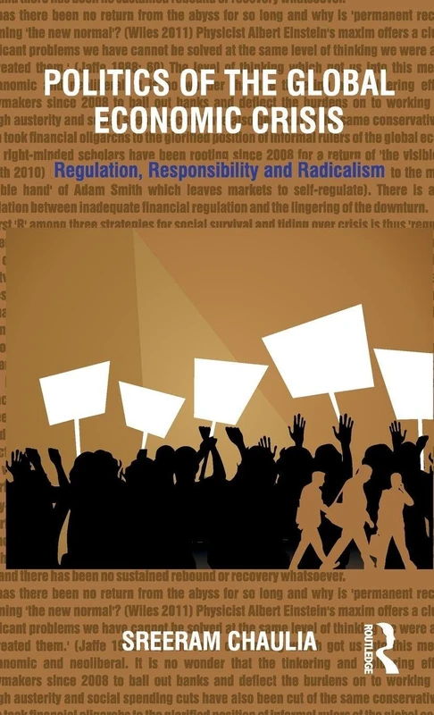Politics of the Global Economic Crisis: Regulation, Responsibility and Radicalism